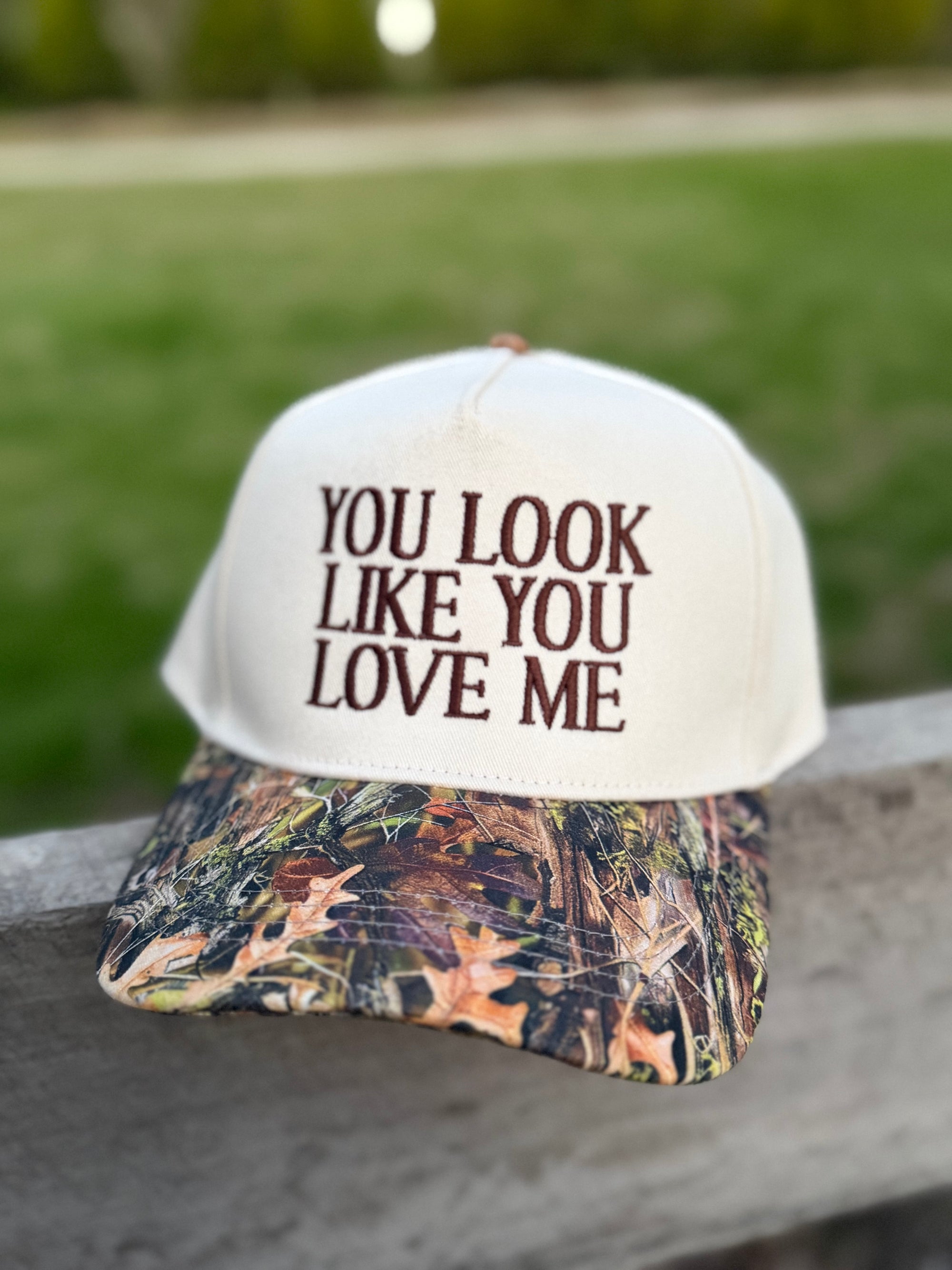 You Look Like You Love Me Embroidery Camo Trucker