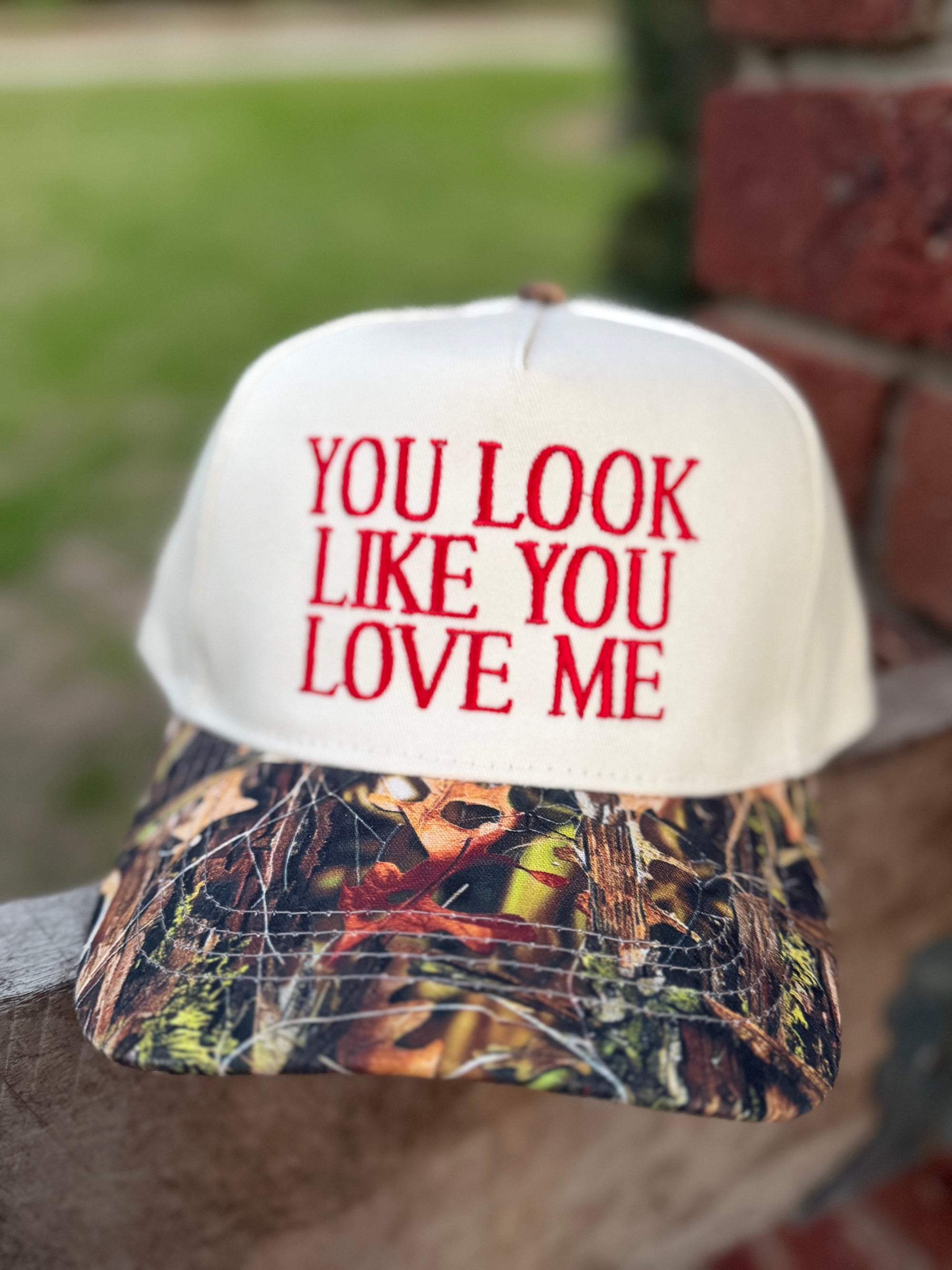 You Look Like You Love Me Embroidery Camo Trucker