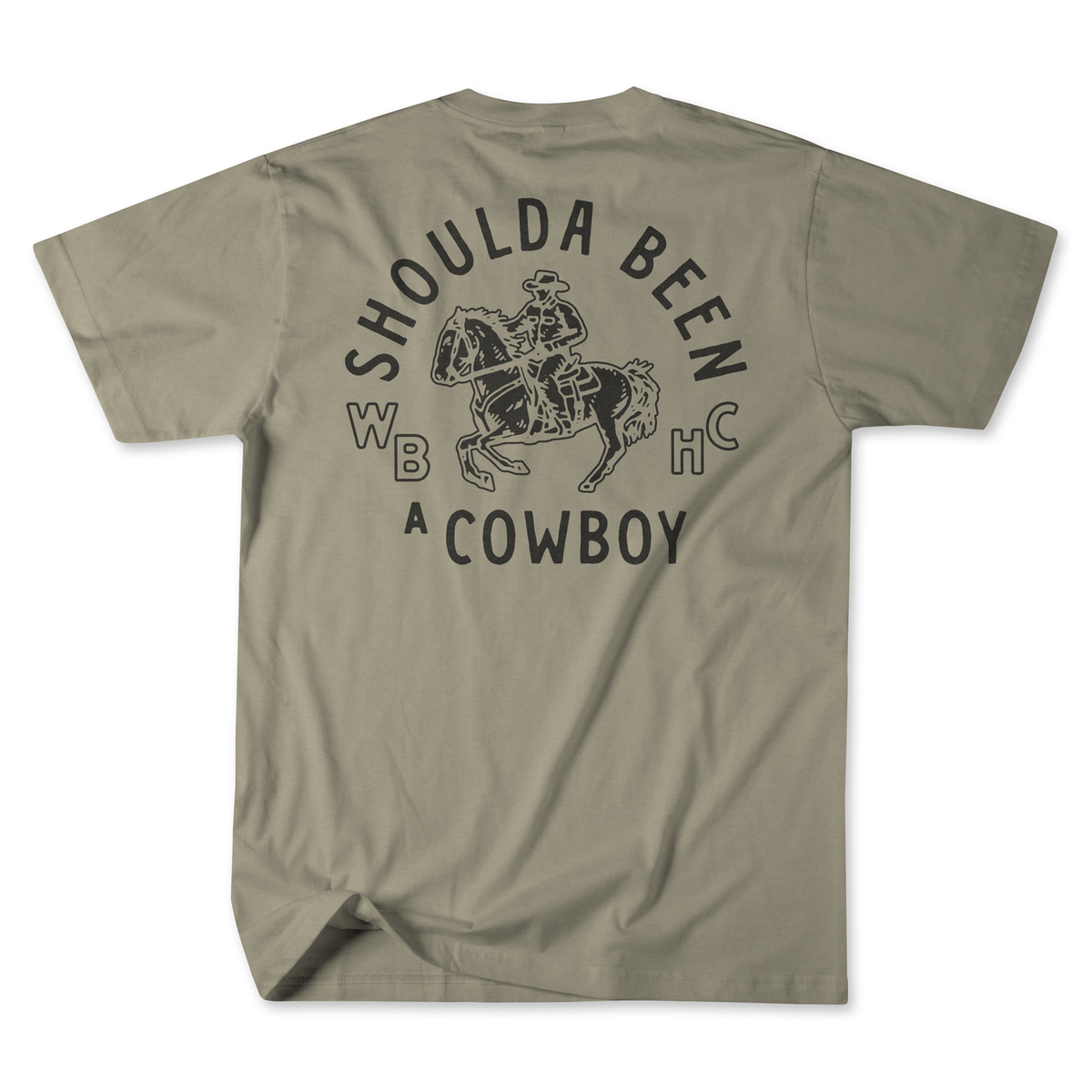 Whiskey Bent Tee - khaki I should have been a cowboy